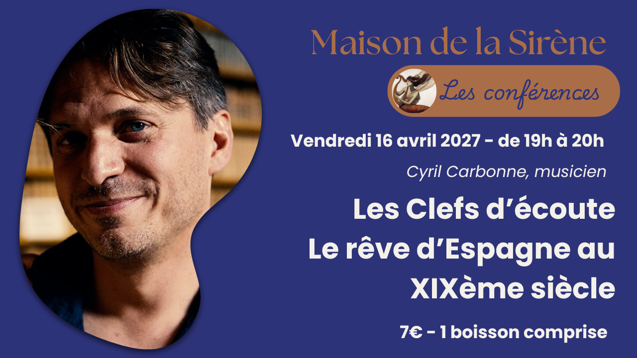 [CONFERENCE] Les Clefs d’écoute Le rêve d’Espagne au XIXème siècle